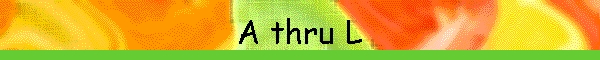 A thru L
